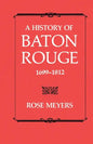 A History of Baton Rouge, 1699-1812 - Paperback