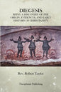 The Diegesis: Being A Discovery Of The Origin, Evidences, And Early History Of Christianity, Never Yet Before Or Elsewhere So Fully And Faithfully Set - Paperback