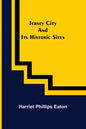 Jersey City and Its Historic Sites - Paperback