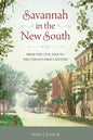 Savannah in the New South: From the Civil War to the Twenty-First Century - Hardcover