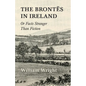 The Brontes in Ireland; Or, Facts Stranger than Fiction - Paperback