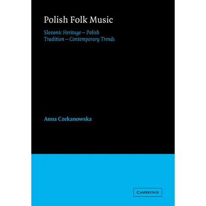 Polish Folk Music: Slavonic Heritage - Polish Tradition - Contemporary Trends - Paperback