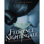Florence Nightingale: The Courageous Life of the Legendary Nurse - Hardcover