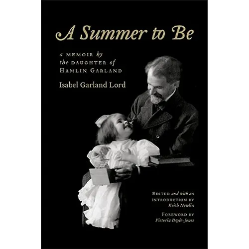 A Summer to Be: A Memoir by the Daughter of Hamlin Garland - Paperback