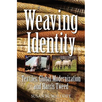 Weaving Identity: Textiles, Global Modernization and Harris Tweed - Paperback