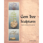 Gem Tree Sculptures: A Guide to Creating Your Own Gem Tree - Paperback