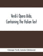 Verdi'S Opera Aïda, Containing The Italian Text, With An English Translation And The Music Of All The Principal Airs - Paperback