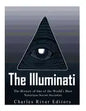 The Illuminati: The History of One of the World's Most Notorious Secret Societies - Paperback