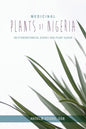 Medicinal Plants of Nigeria: An Ethnobotanical Survey and Plant Album - Paperback