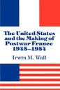 The United States and the Making of Postwar France, 1945 1954 - Paperback