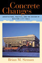 Concrete Changes: Architecture, Politics, and the Design of Boston City Hall - Paperback