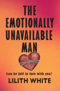 The Emotionally Unavailable Man: Can he fall in love with you? - Paperback