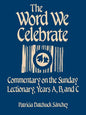 The Word We Celebrate: Commentary on the Sunday Lectionary, Years A, B & C - Paperback