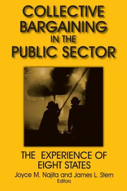 Collective Bargaining in the Public Sector: The Experience of Eight States: The Experience of Eight States - Paperback