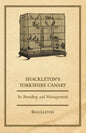 Shackleton's Yorkshire Canary - Its Breeding and Management - Paperback