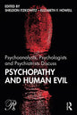 Psychoanalysts, Psychologists and Psychiatrists Discuss Psychopathy and Human Evil - Paperback
