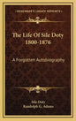 The Life of Sile Doty 1800-1876: A Forgotten Autobiography - Hardcover