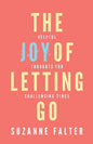 The Joy of Letting Go: Helpful Thoughts for Challenging Times - Paperback