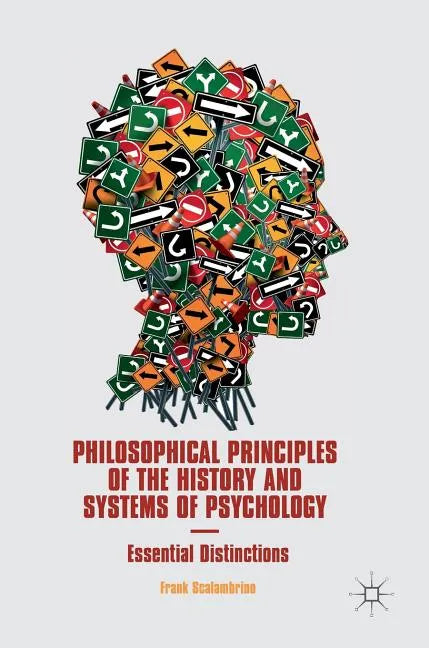 Philosophical Principles of the History and Systems of Psychology: Essential Distinctions - Hardcover