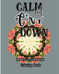 Calm the C*nt Down: An Irreverent Adult Coloring Book - Paperback