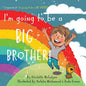 I'm going to be a BIG BROTHER! - Paperback