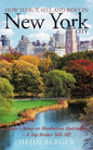 How to Buy, Sell and Rent in New York City: The Insider's Scoop on Manhattan Apartments - A Top Broker Tells All! - Paperback