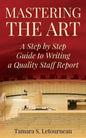 Mastering the Art: A Step-by-Step Guide to Writing a Quality Staff Report - Paperback