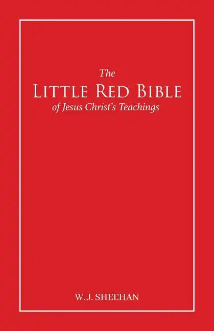 The Little Red Bible of Jesus Christ's Teachings - The Words in Red - Paperback