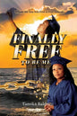 Finally Free to Be Me: Who the Son Sets Free is Free Indeed - Paperback