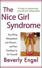 The Nice Girl Syndrome: Stop Being Manipulated and Abused -- And Start Standing Up for Yourself - Hardcover