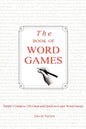 The Book of Word Games: Parlett's Guide to 150 Great and Quick-To-Learn Word Games - Paperback