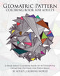Geometric Pattern Coloring Book for Adults: A Huge Adult Coloring Book of 40 Theraputic Geometric Patterns for Stress Relief - Paperback