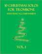 10 Christmas Solos for Trombone with Piano Accompaniment: Vol. 1 - Paperback