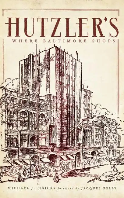 Hutzler's: Where Baltimore Shops - Hardcover