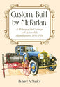 Custom Built by McFarlan: A History of the Carriage and Automobile Manufacturer, 1856-1928 - Paperback