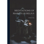 Meditations of Marcus Aurelius - Paperback