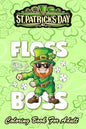 St Patricks Day Coloring Book For Adult: Leprechaun Floss Like A Boss - An Adult Coloring Books St Patrick for Kids, Adults with Beautiful Irish Shamr - Paperback