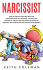 Narcissist: How to Identify and Deal with the Personality Trait of a Narcissist. Use First-Rate Methods in Various Life and Family - Paperback