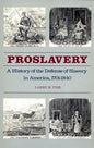 Proslavery: A History of the Defense of Slavery in America, 1701-1840 - Paperback