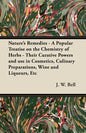 Nature's Remedies - A Popular Treatise on the Chemistry of Herbs - Their Curative Powers and use in Cosmetics, Culinary Preparations, Wine and Liqueur - Paperback