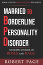 Married to Borderline Personality Disorder: Your BPD Stories of Roses and Rage - Paperback