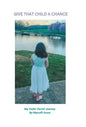 Give That Child a Chance: My Foster Parent Journey - Hardcover