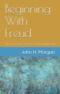 Beginning With Freud: The Classical Schools of Psychotherapy - Paperback