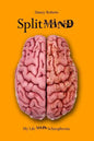 Split Mind: My Life with Schizophrenia - Paperback
