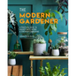 The Modern Gardener: A Practical Guide to Houseplants, Herbs & Container Gardening - Hardcover