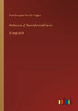 Rebecca of Sunnybrook Farm: in large print - Paperback