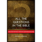 All The Questions In The Bible -By Category.: Discover Motives Through Question Analysis - Paperback