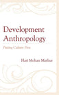 Development Anthropology: Putting Culture First - Paperback