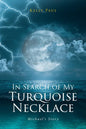 In Search of My Turquoise Necklace: Michael's Story - Paperback