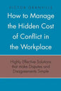 How to Manage the Hidden Cost of Conflict in the Workplace - Paperback